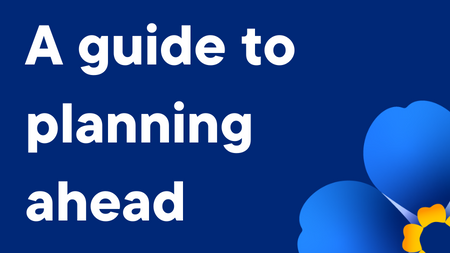 A guide to planning ahead