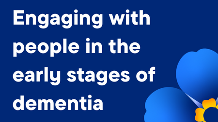Engaging with people in the early stages of dementia